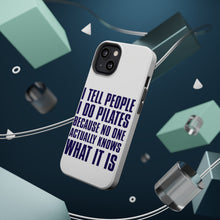 DistinctInk ToughCase for Apple iPhone, Compatible with MagSafe Charging - I Tell People I Do Pilates No One Knows