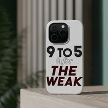 DistinctInk ToughCase for Apple iPhone, Compatible with MagSafe Charging - 9 to 5 Is For the Weak