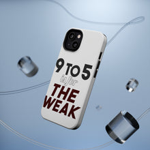 DistinctInk ToughCase for Apple iPhone, Compatible with MagSafe Charging - 9 to 5 Is For the Weak