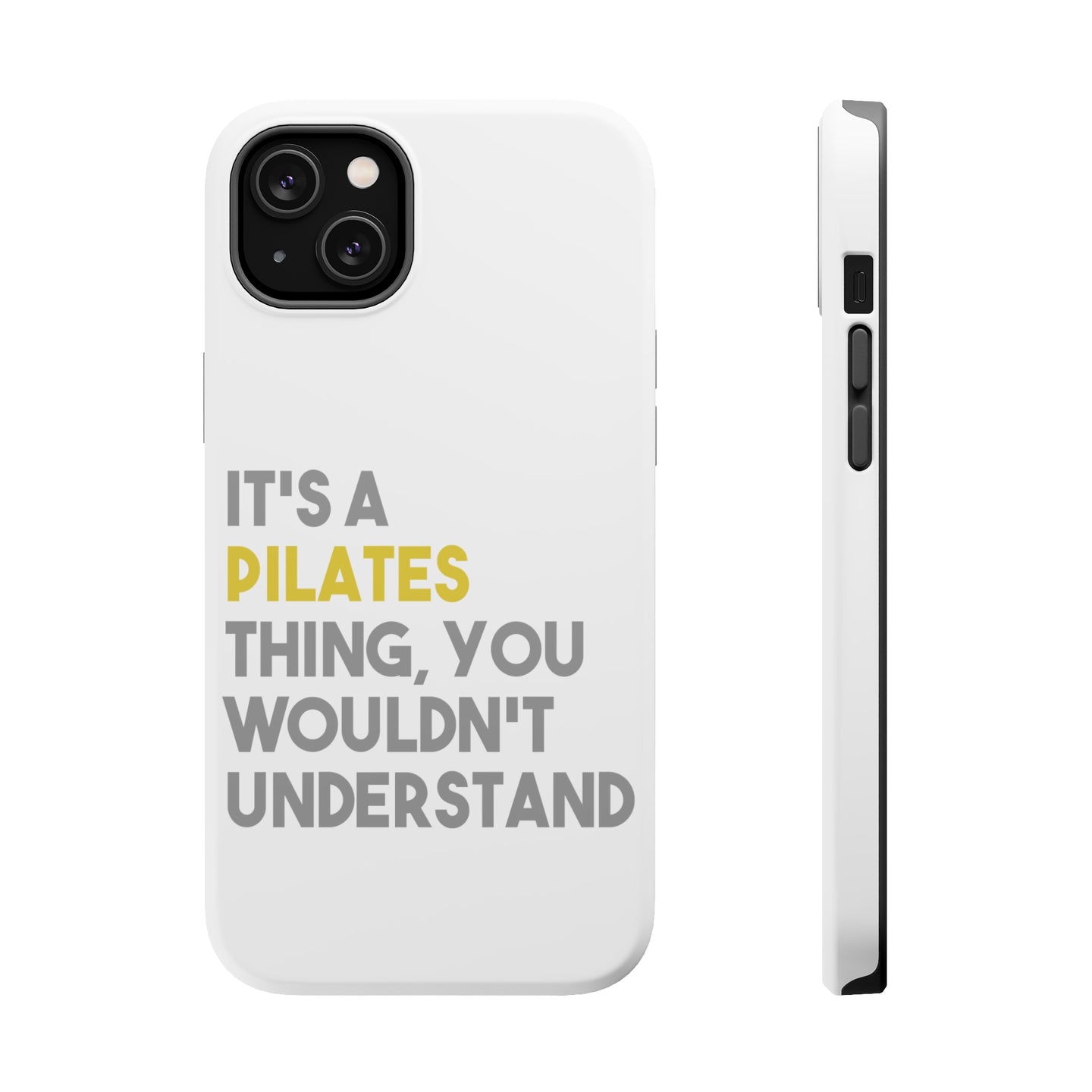 DistinctInk ToughCase for Apple iPhone, Compatible with MagSafe Charging - It's a Pilates Thing You Wouldn't Understand
