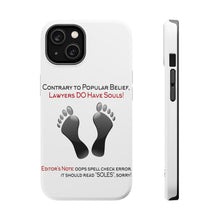 DistinctInk ToughCase for Apple iPhone, Compatible with MagSafe Charging - Lawyers DO Have Souls Oops Soles
