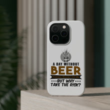 DistinctInk ToughCase for Apple iPhone, Compatible with MagSafe Charging - A Day Without Beer Why Take the Risk