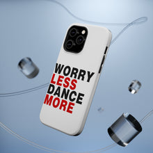 DistinctInk ToughCase for Apple iPhone, Compatible with MagSafe Charging - Worry Less, Dance More