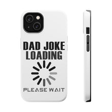 DistinctInk ToughCase for Apple iPhone, Compatible with MagSafe Charging - Dad Joke Loading Please Wait