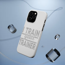 DistinctInk ToughCase for Apple iPhone, Compatible with MagSafe Charging - I Train Your Trainer
