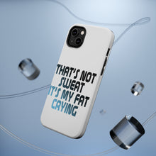 DistinctInk ToughCase for Apple iPhone, Compatible with MagSafe Charging - That's Not Sweat It's My Fat Crying