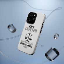 DistinctInk ToughCase for Apple iPhone, Compatible with MagSafe Charging - I'm A Lawyer Let's Assume I Am Never Wrong