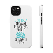 DistinctInk ToughCase for Apple iPhone, Compatible with MagSafe Charging - I Do Yoga Punching People Frowned Upon
