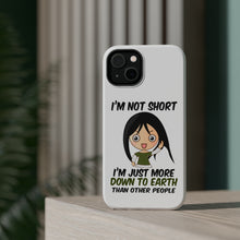 DistinctInk ToughCase for Apple iPhone, Compatible with MagSafe Charging - I'm Not Short I'm Just More Down to Earth