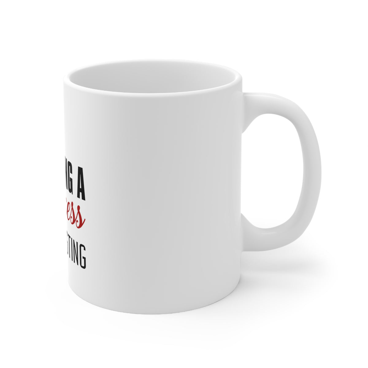Glossy White Coffee / Tea Mug - Gosh Being a Princess is Exhausting, view 3