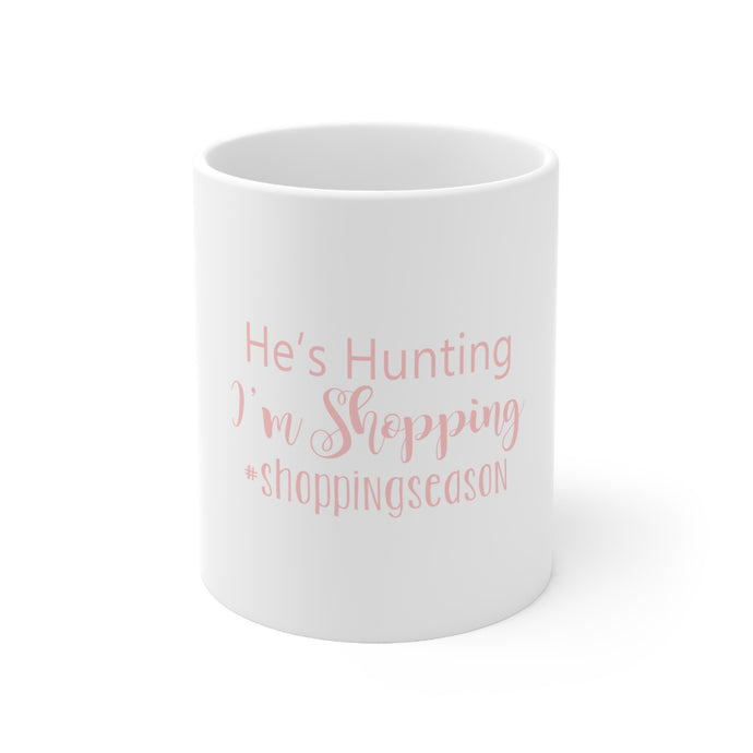 DistinctInk Glossy White Coffee / Tea Mug - He's Hunting - I'm Shopping - #shoppingseason