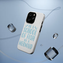 DistinctInk ToughCase for Apple iPhone, Compatible with MagSafe Charging - In a School of Fish Be a Mermaid