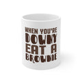 Glossy White Coffee / Tea Mug - When You're Downy Eat a Brownie