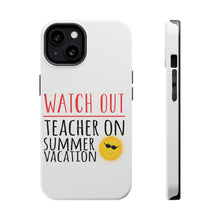DistinctInk ToughCase for Apple iPhone, Compatible with MagSafe Charging - Watch Out Teacher on Summer Vacation