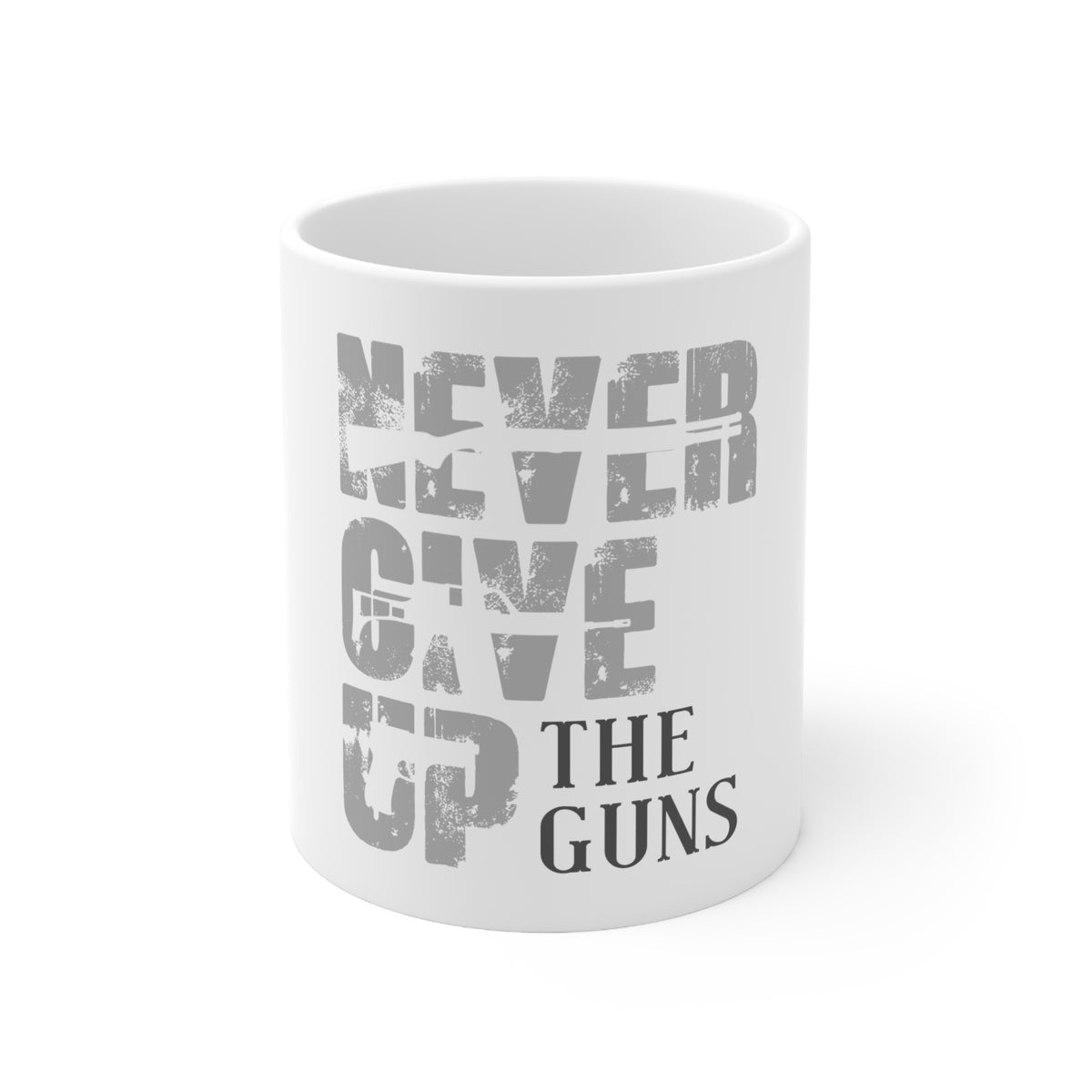 Glossy White Coffee / Tea Mug - Never Give Up The Guns