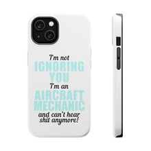 DistinctInk ToughCase for Apple iPhone, Compatible with MagSafe Charging - I'm Not Ignoring You Aircraft Mechanic Can't Hear