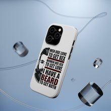 DistinctInk ToughCase for Apple iPhone, Compatible with MagSafe Charging - I have a Beard to Get Love & Sex