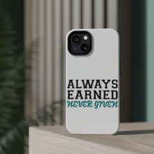 DistinctInk ToughCase for Apple iPhone, Compatible with MagSafe Charging - Always Earned Never Given