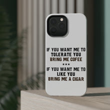 DistinctInk ToughCase for Apple iPhone, Compatible with MagSafe Charging - Want me to Tolerate you Bring Coffee Cigar