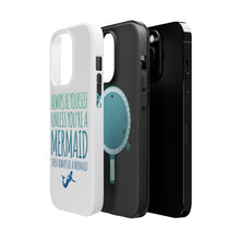 DistinctInk ToughCase for Apple iPhone, Compatible with MagSafe Charging - Always Be Yourself Unless You Can Be a Mermaid