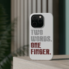 DistinctInk ToughCase for Apple iPhone, Compatible with MagSafe Charging - Two Words. One Finger.