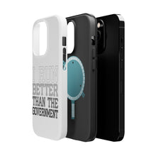 DistinctInk ToughCase for Apple iPhone, Compatible with MagSafe Charging - I Run Better Than the Government