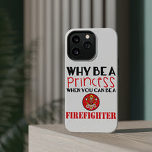 DistinctInk ToughCase for Apple iPhone, Compatible with MagSafe Charging - Why Be a Princess When You Can Be a Firefighter