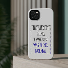 DistinctInk ToughCase for Apple iPhone, Compatible with MagSafe Charging - The Hardest Thing I Ever Did Was Being Normal