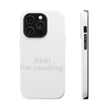 DistinctInk ToughCase for Apple iPhone, Compatible with MagSafe Charging - Shh! I'm Reading.