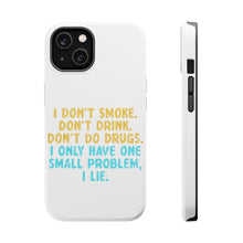 DistinctInk ToughCase for Apple iPhone, Compatible with MagSafe Charging - I Don't Smoke, Drink, Drugs - I Lie