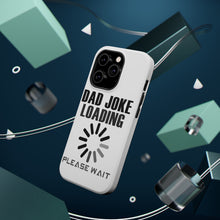 DistinctInk ToughCase for Apple iPhone, Compatible with MagSafe Charging - Dad Joke Loading Please Wait