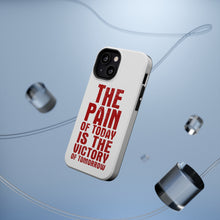 DistinctInk ToughCase for Apple iPhone, Compatible with MagSafe Charging - The Pain of Today is the Victory of Tomorrow