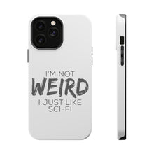 DistinctInk ToughCase for Apple iPhone, Compatible with MagSafe Charging - I'm Not Weird, I Just Like Sci-Fi