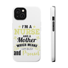 DistinctInk ToughCase for Apple iPhone, Compatible with MagSafe Charging - Nurse and a Mother - Busy and Proud