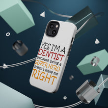 DistinctInk ToughCase for Apple iPhone, Compatible with MagSafe Charging - Yes I'm a Dentist Super Hero