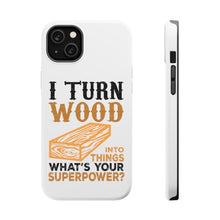 DistinctInk ToughCase for Apple iPhone, Compatible with MagSafe Charging - Turn Wood into Things What's Your Superpower