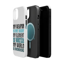 DistinctInk ToughCase for Apple iPhone, Compatible with MagSafe Charging - Swimming My Weapon is My Body Water