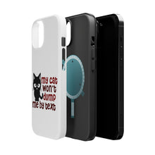 DistinctInk ToughCase for Apple iPhone, Compatible with MagSafe Charging - My Cat Won't Dump Me By Text