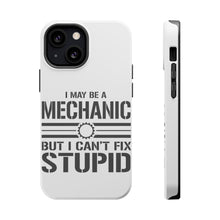 DistinctInk ToughCase for Apple iPhone, Compatible with MagSafe Charging - May Be a Mechanic But I Can't Fix Stupid