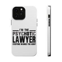 DistinctInk ToughCase for Apple iPhone, Compatible with MagSafe Charging - PsycHOTic Lawyer Everyone Warned You