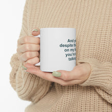 DistinctInk Glossy White Coffee / Tea Mug - Despite the Look On My Face, Still Talking