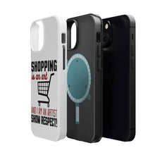 DistinctInk ToughCase for Apple iPhone, Compatible with MagSafe Charging - Shopping is an Art I'm an Artist Respect