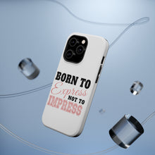 DistinctInk ToughCase for Apple iPhone, Compatible with MagSafe Charging - Born to Express Not to Impress