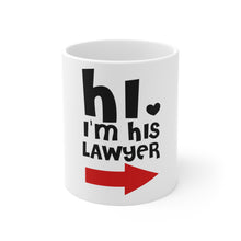 DistinctInk Glossy White Coffee / Tea Mug - Hi. I'm His Lawyer