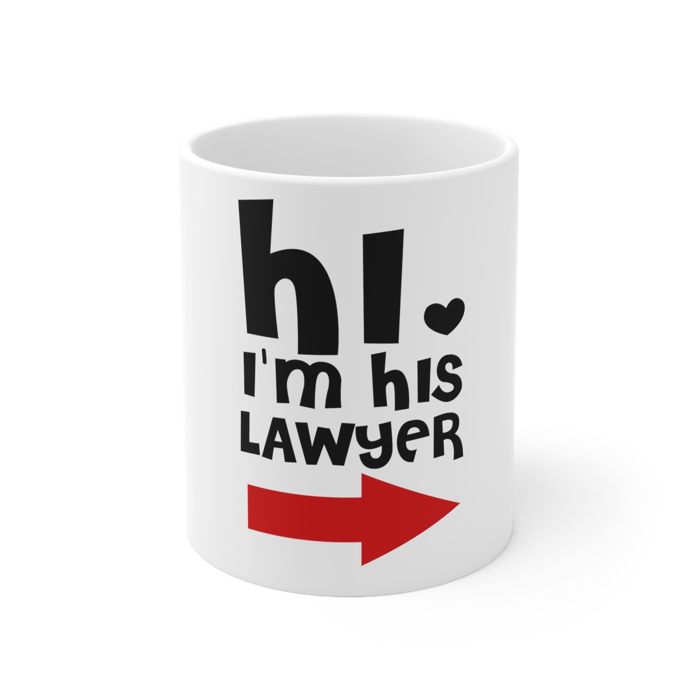 DistinctInk Glossy White Coffee / Tea Mug - Hi. I'm His Lawyer