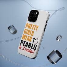 DistinctInk ToughCase for Apple iPhone, Compatible with MagSafe Charging - Pretty Girls Wear 10 Pearls 2 Rubies