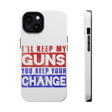 DistinctInk ToughCase for Apple iPhone, Compatible with MagSafe Charging - I'll Keep My Guns, You Keep Your Change