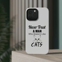 DistinctInk ToughCase for Apple iPhone, Compatible with MagSafe Charging - Never Trust Man Who Doesn't Like Cats