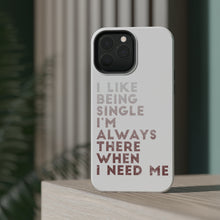DistinctInk ToughCase for Apple iPhone, Compatible with MagSafe Charging - I Like Being Single - Always There When I Need Me