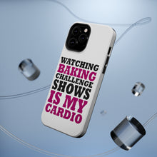 DistinctInk ToughCase for Apple iPhone, Compatible with MagSafe Charging - Watching Baking Shows is My Cardio